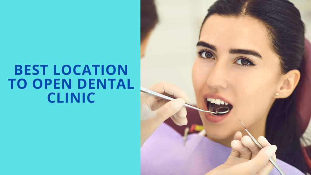Best Location to Open Dental Clinic