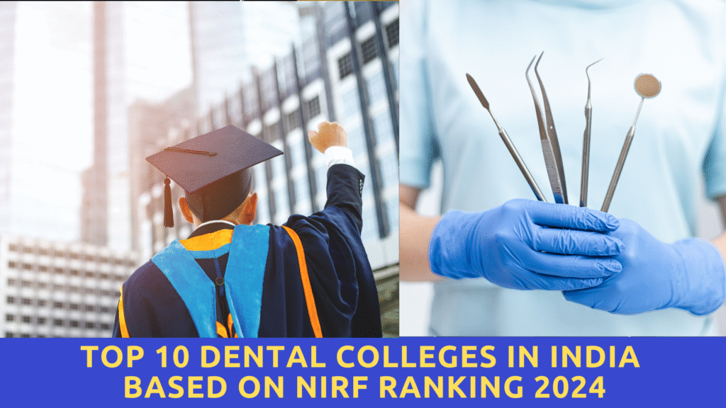 Top 10 Dental Colleges in India based on NIRF Ranking 2024