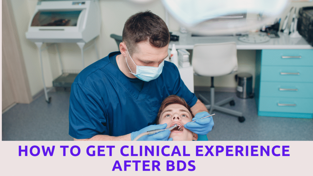 How to Get Clinical Experience After BDS