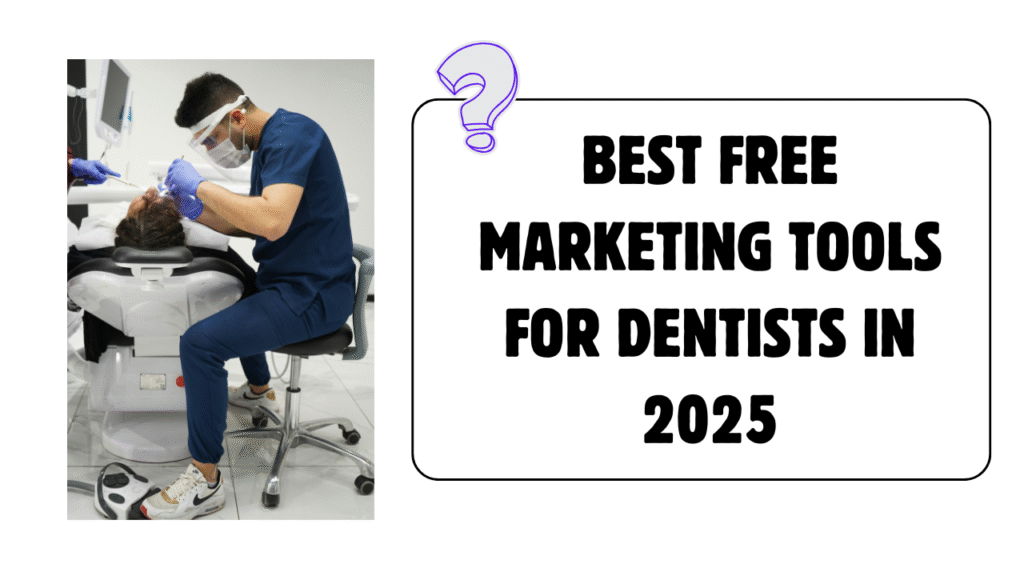 Best Free Marketing Tools for Dentists in 2025