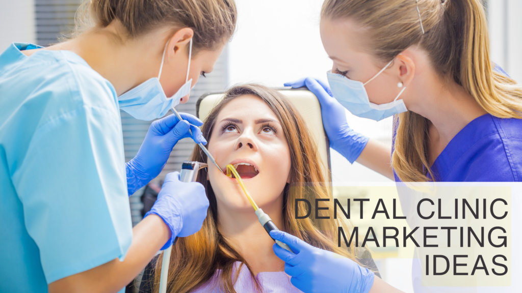 dental clinic marketing ideas