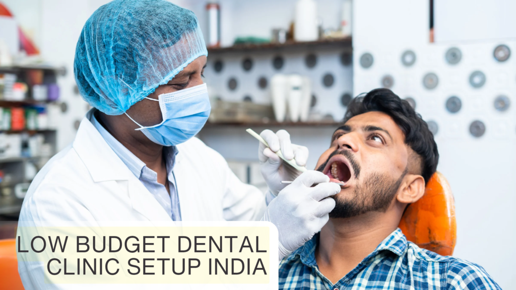 low budget dental clinic setup India