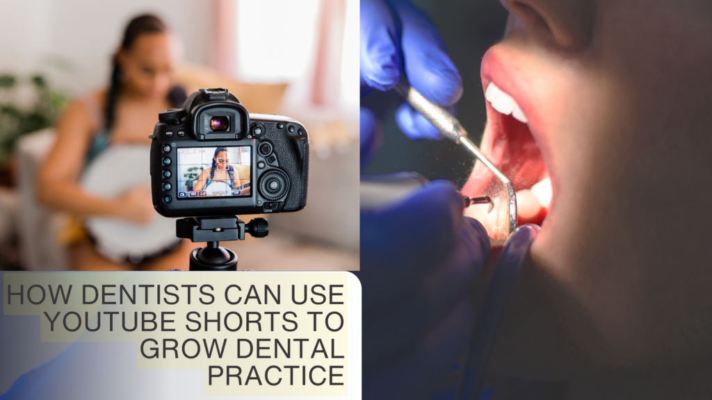How Dentists Can Use YouTube Shorts to Grow Dental Practice