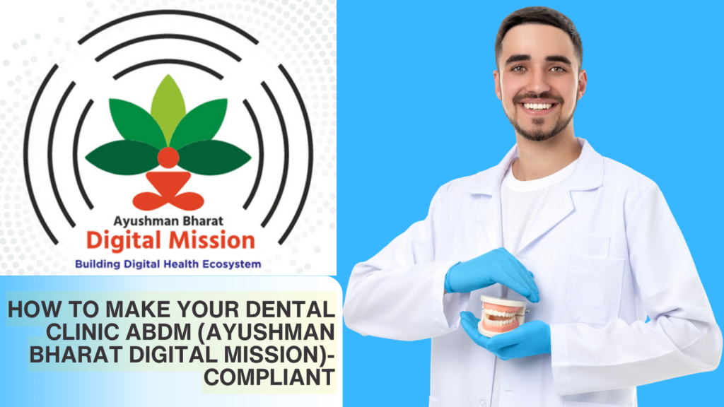 How to Make Your Dental Clinic ABDM-Compliant